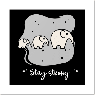 Elephant stay strong Posters and Art